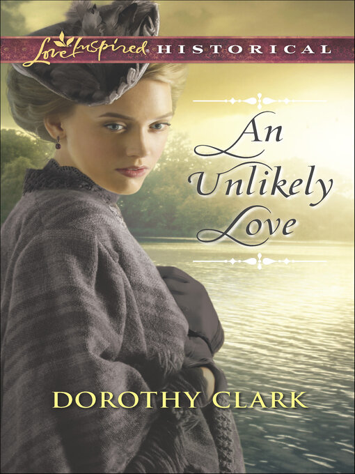 Title details for An Unlikely Love by Dorothy Clark - Available
